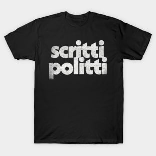 Scritti Politti / Retro Faded-Style Font Design T-Shirt